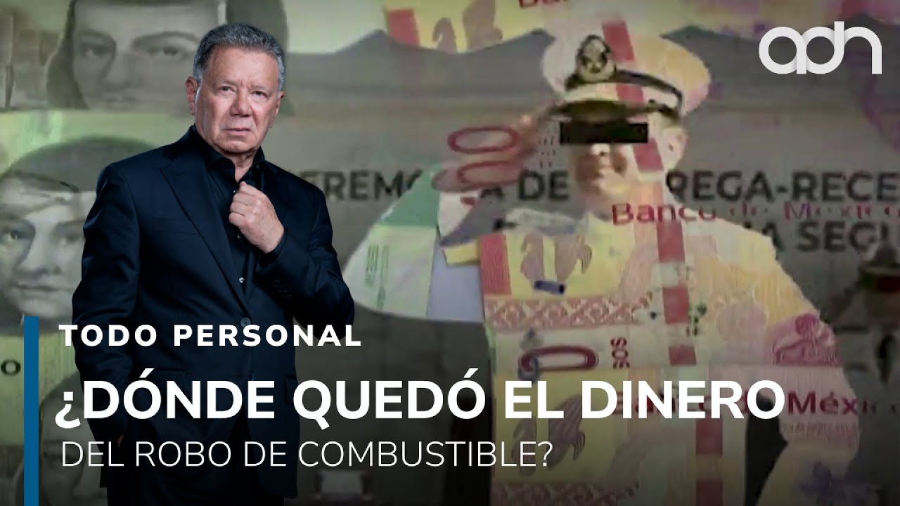 ¿Dónde quedaron los 600 mil millones del robo de combustible? I Todo Personal