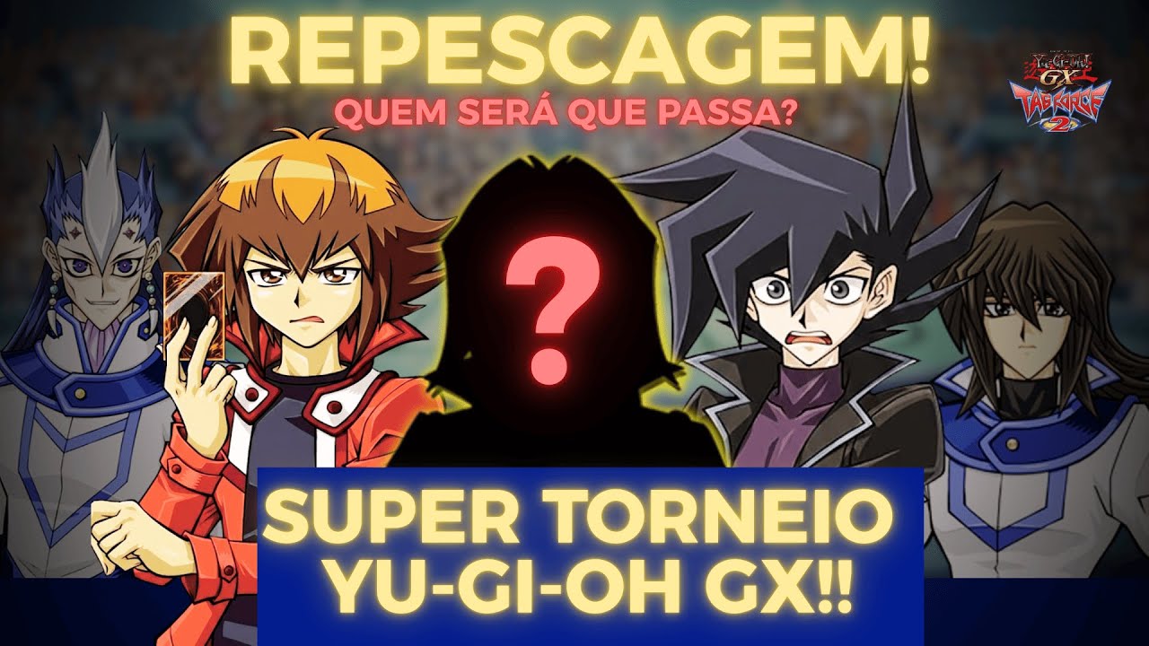 SUPER TORNEIO YUGIOH GX - REPESCAGEM
