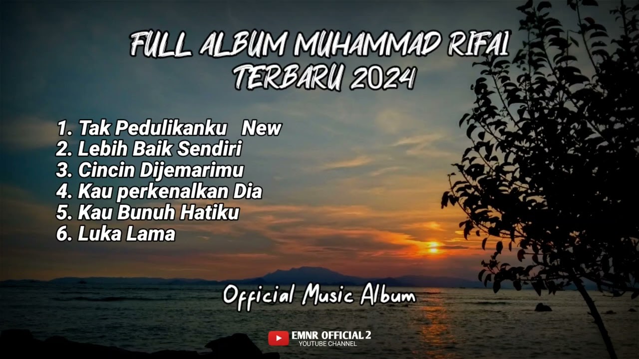 Full Album Muhammad Rifai - Tak Pedulikanku Terbaru 2024