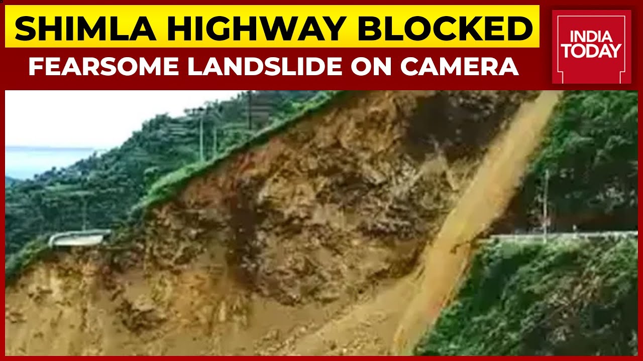 Fearsome Landslide Caught On Camera, Shimla Highway Blocked | India Today