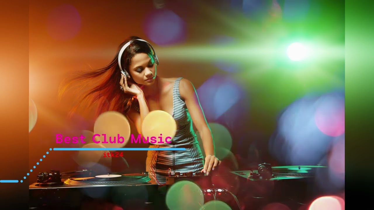 Best Club Music / Dance Hits 2025 / DJ Music / itk24