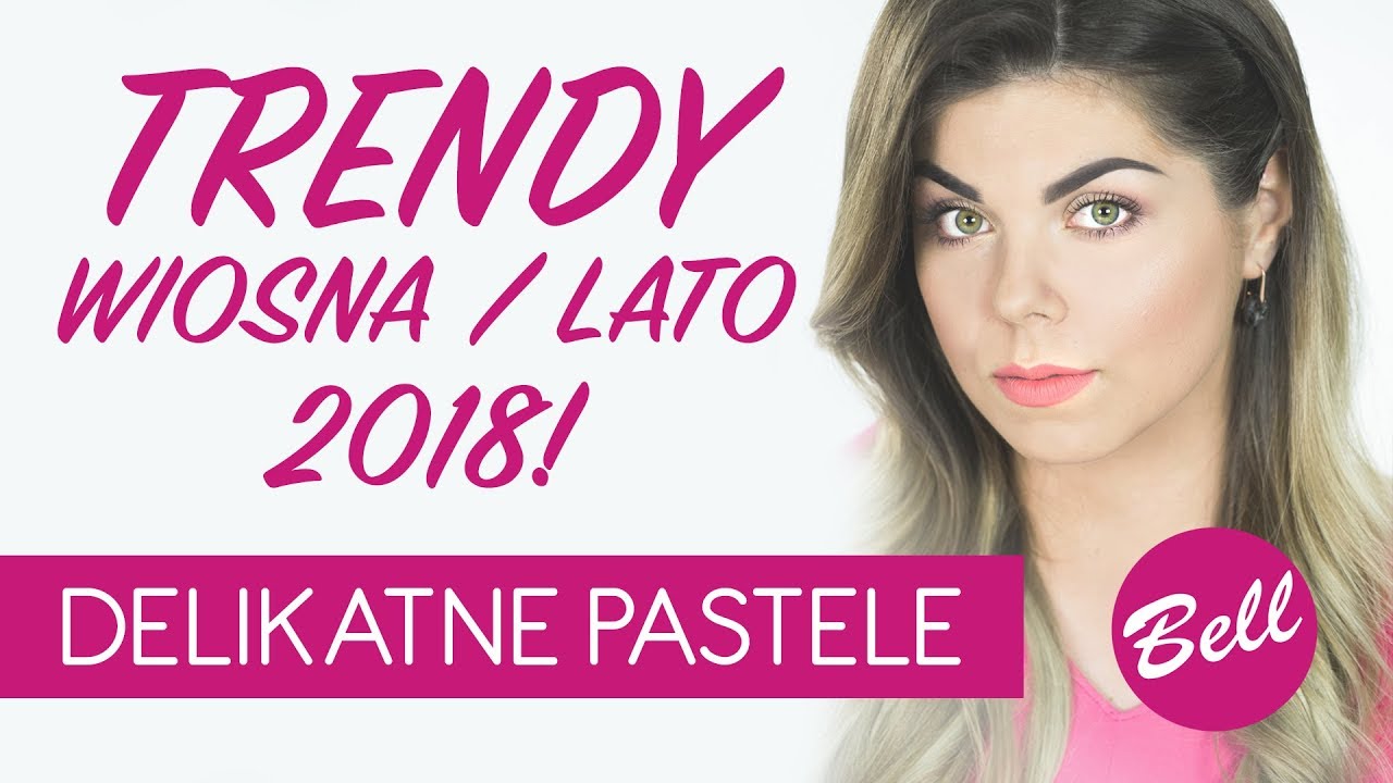 ✦TRENDY W MAKIJAŻU Wiosna/Lato 2018 z Małgosią Smelcerz✦Delikatne pastele