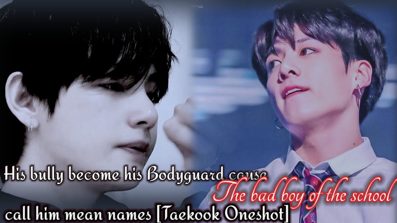 [Taekook oneshot 2/3] his bully become his Bodyguard when The bad boy of school call him mean names