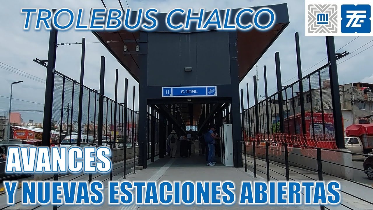Avance de Estaciones TROLEBUS CHALCO SANTA MARTA - Trolebús línea 11