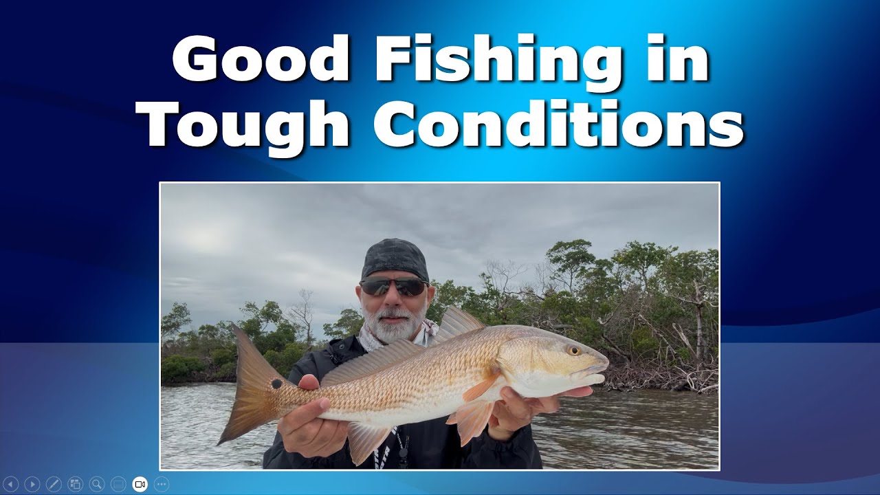 Good Fishing in Tough Conditions