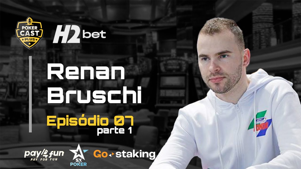 Pokercast Plus - 007 - Renan Bruschi