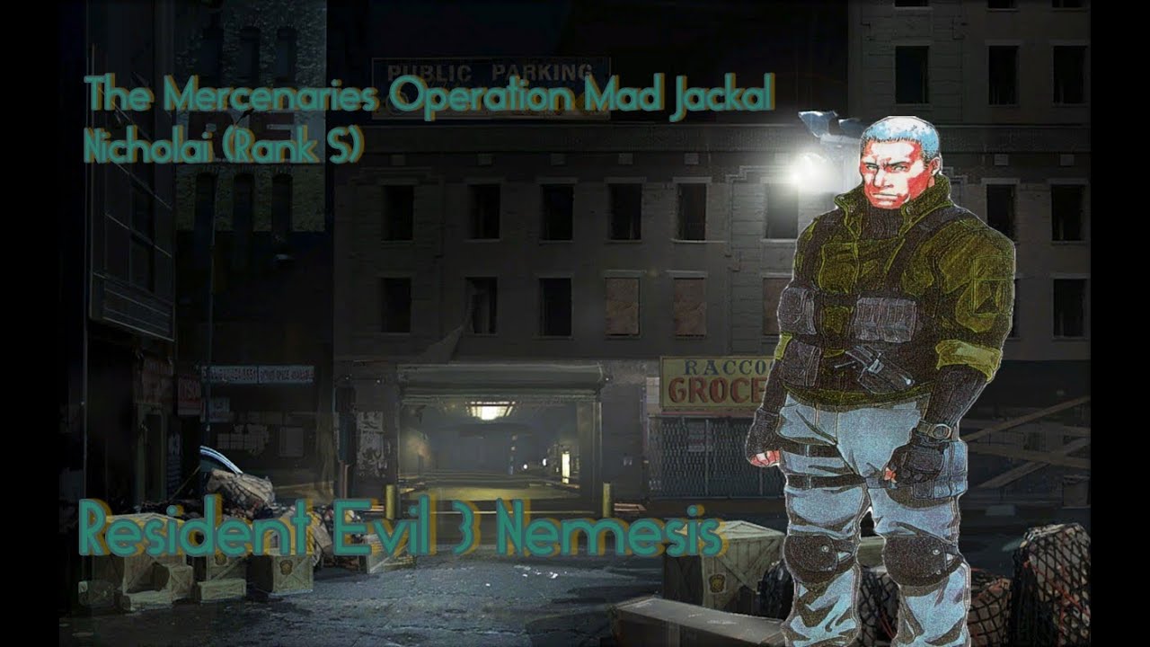 Resident Evil 3 Nemesis The Mercenaries Operation Mad Jackal Nicholai (Rank S)