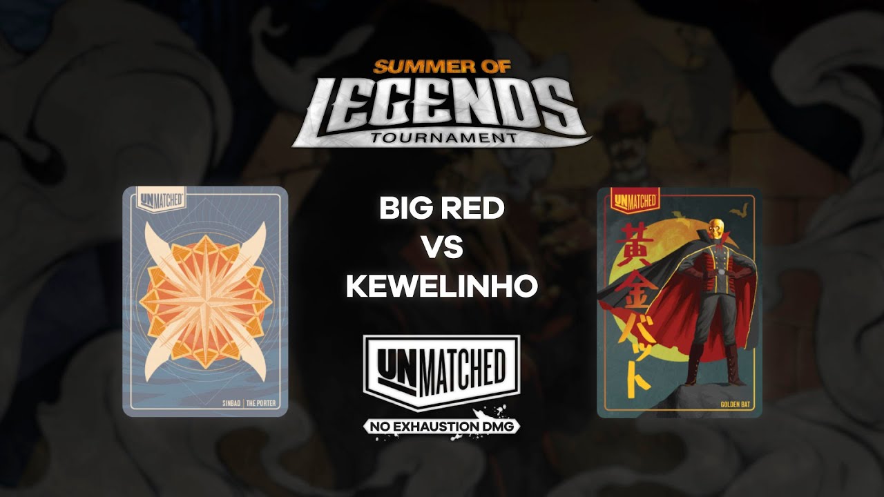 Sinbad VS Golden Bat (Big Red vs KeweLinhO) SoL24, grupos | Unmatched