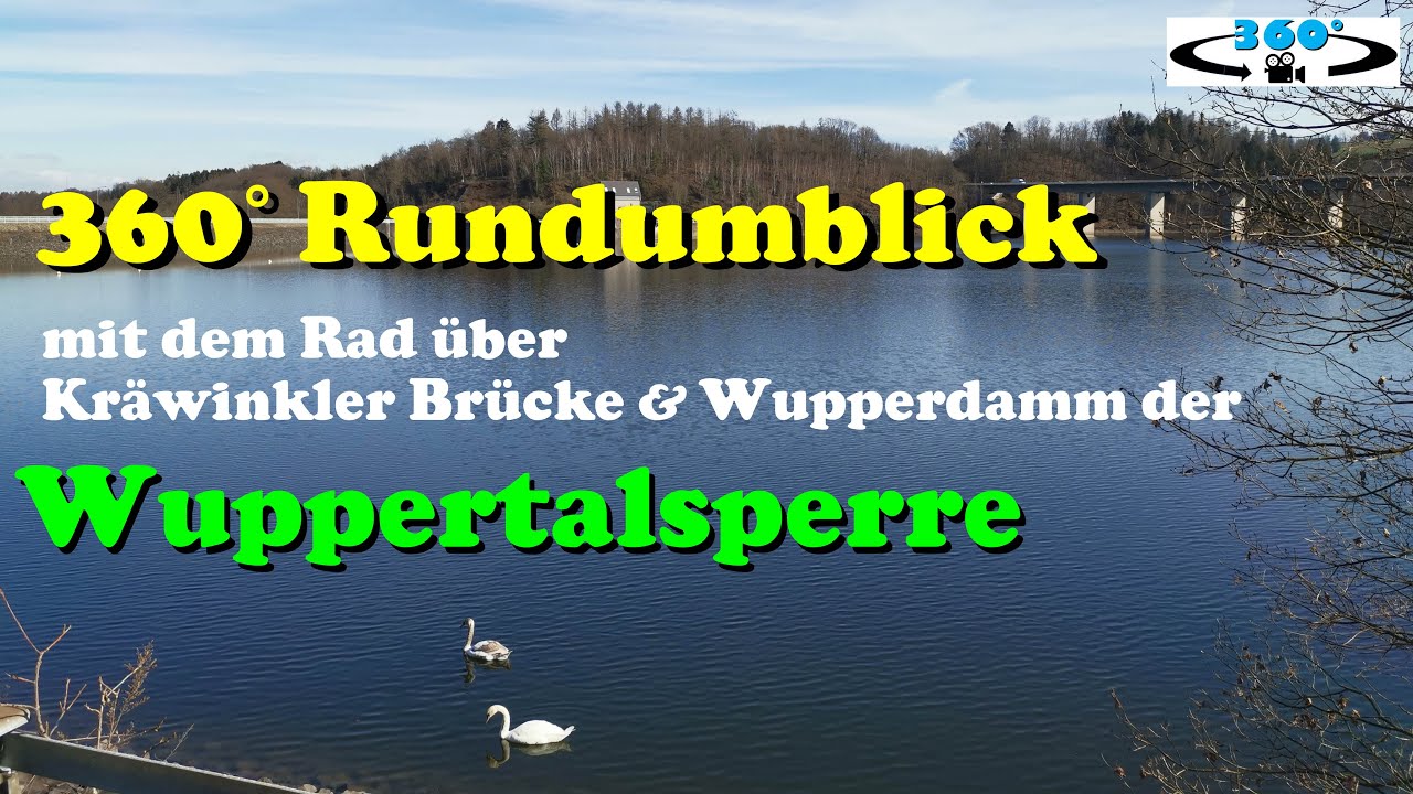 360 Grad Wuppertalsperre (Kr&auml;winkler Br&uuml;cke & Wupperdamm)
