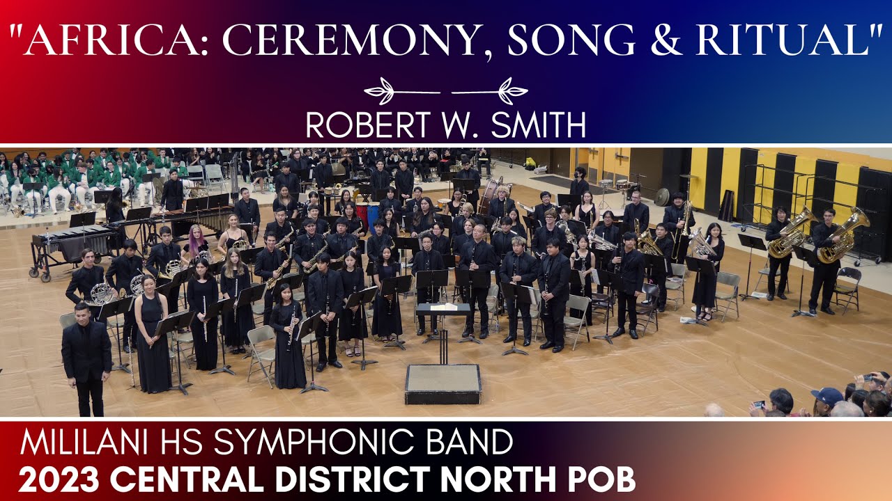 Africa: Ceremony, Song and Ritual | Mililani HS Symphonic Band | 2023 Central District North POB