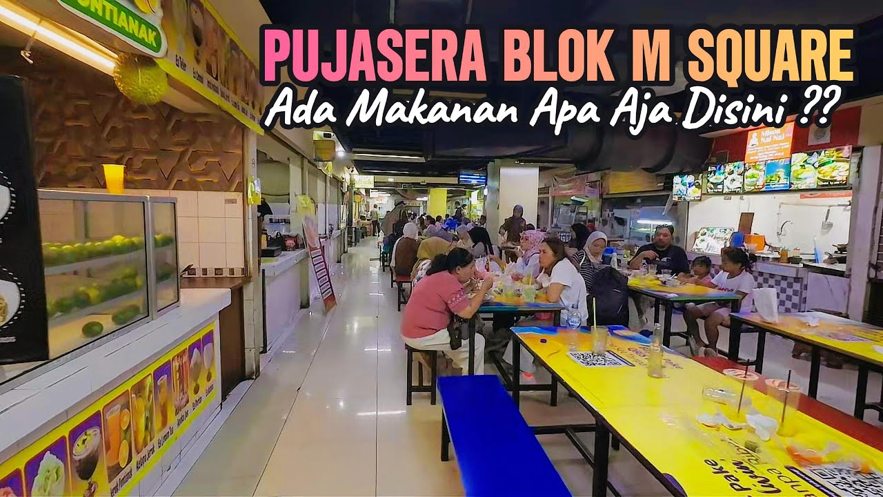 BANYAK BANGET PILIHAN MAKANAN DAN JAJANAN DI PUJASERA BLOK M SQUARE JAKARTA