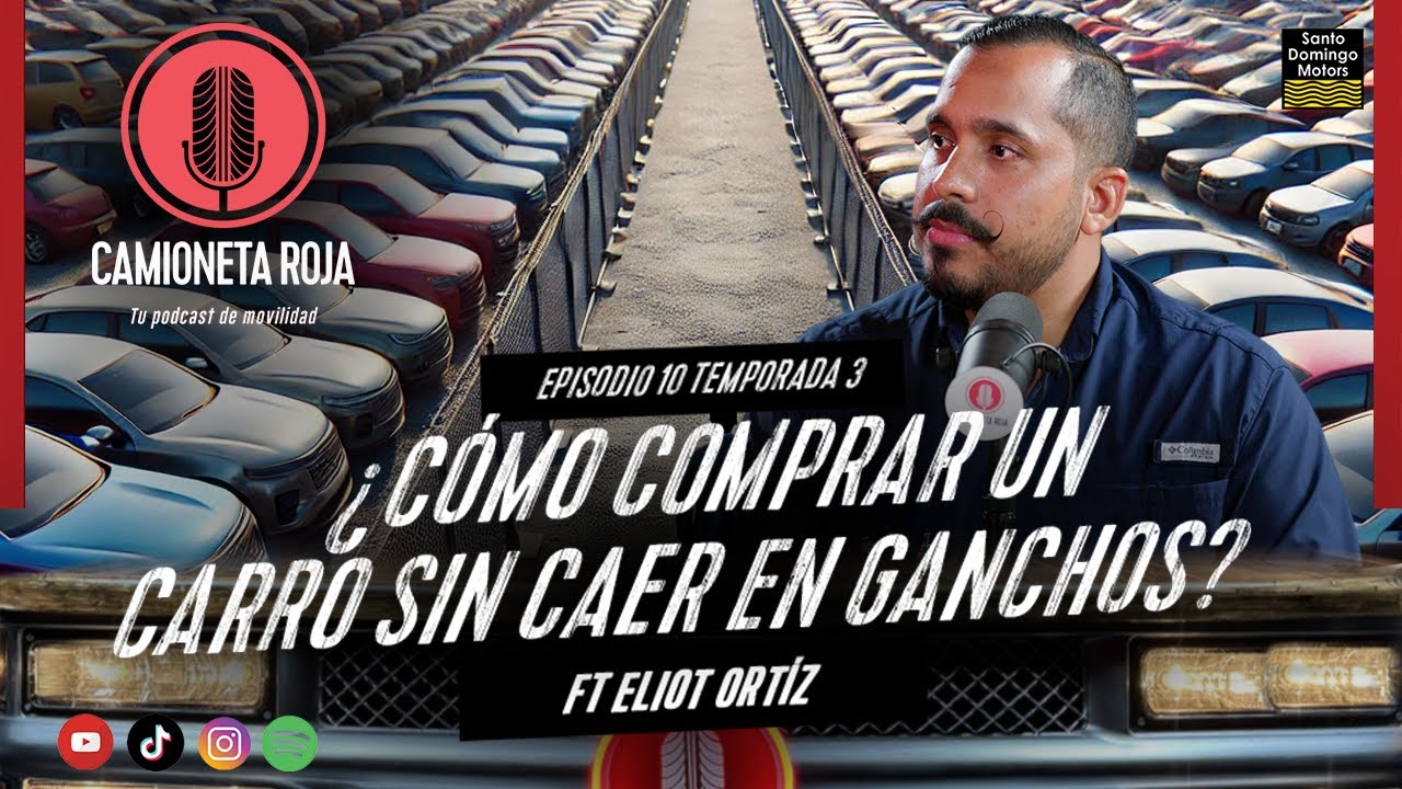 3.10 ¿Cómo comprar un carro sin caer en ganchos? Ft. Eliot Ortíz