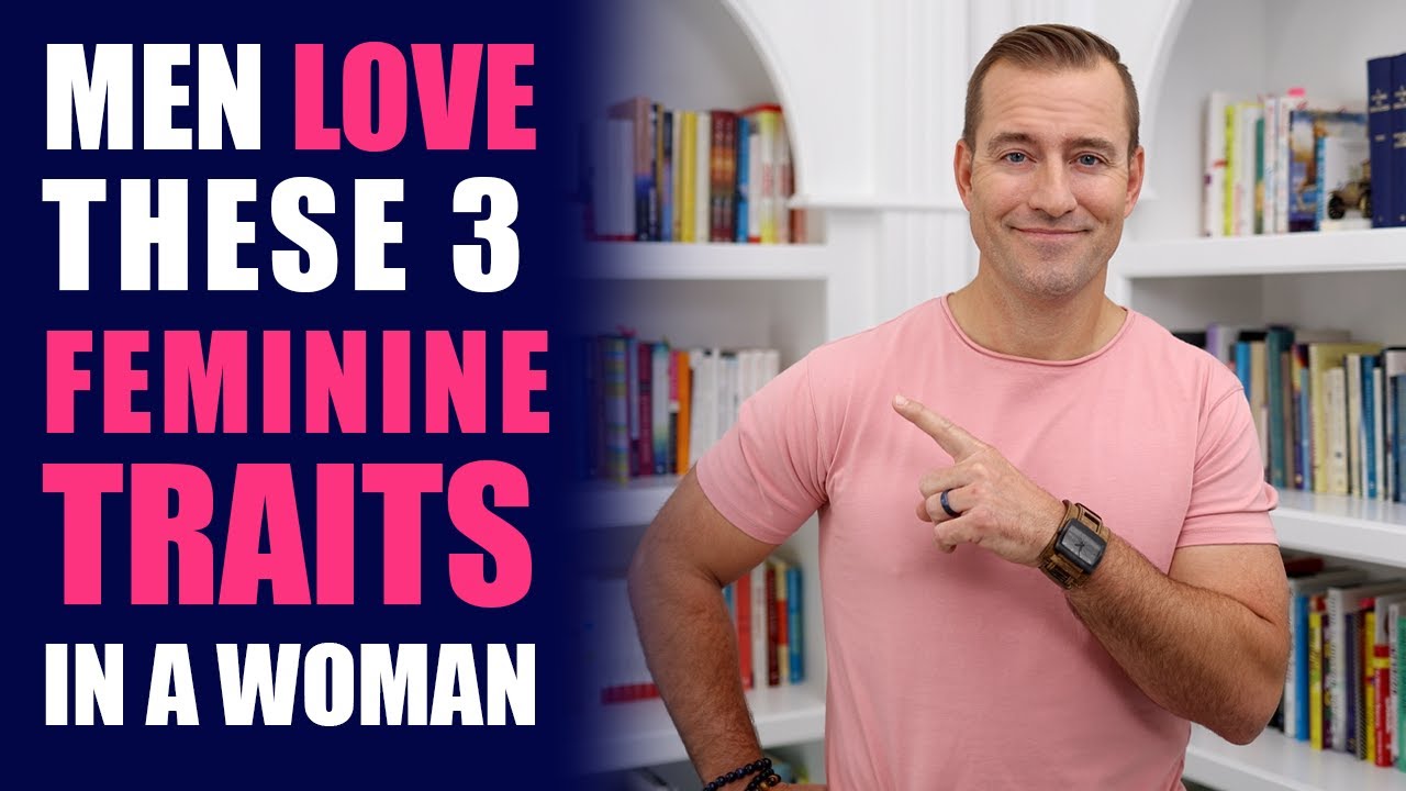 Men LOVE These 3 Feminine Traits in a Woman | Dating Advice For Women by Mat Boggs
