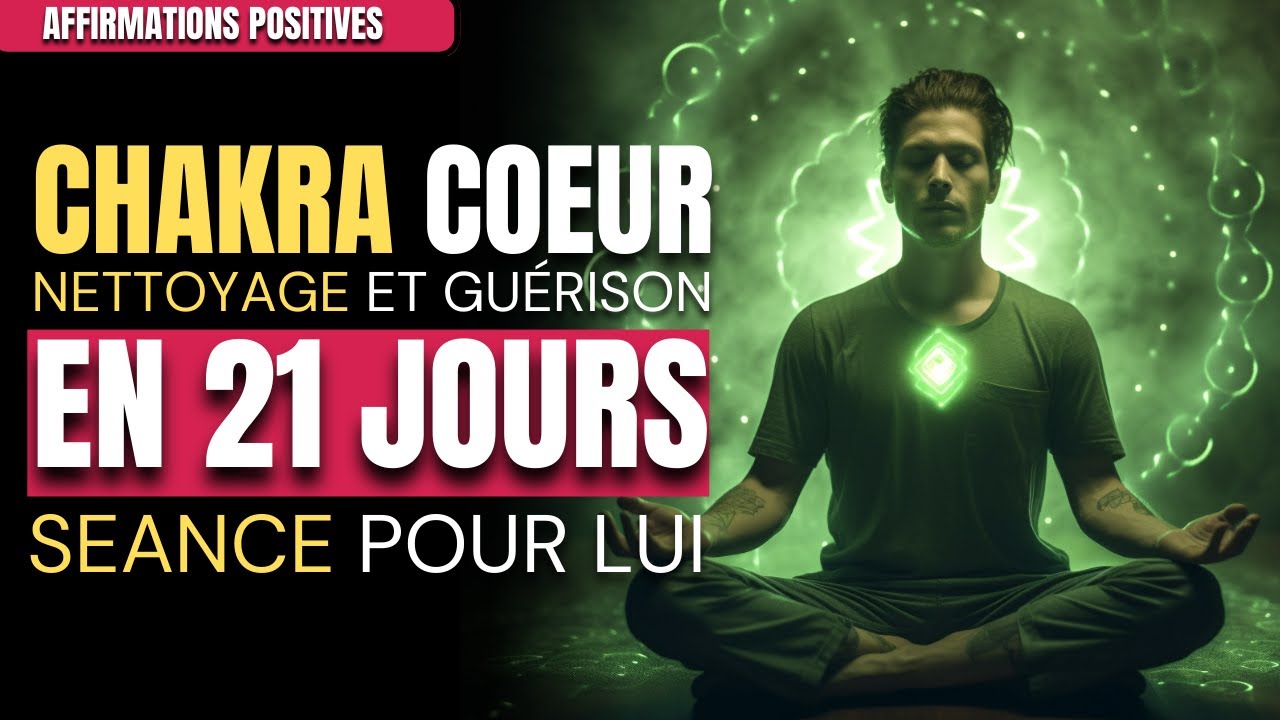 🧘 Affirmations Positives Chakra Du Coeur (Au Masculin) | Nettoyage des chakras | MG Meditation