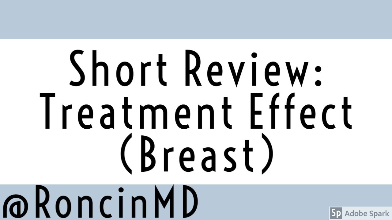 Short Review: Principles of Treatment Effect (Breast)