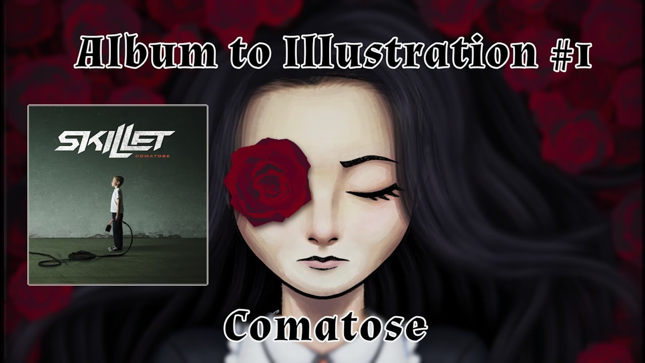 Album to Illustration #1: Comatose — Speedpaint + Commentary 🌹