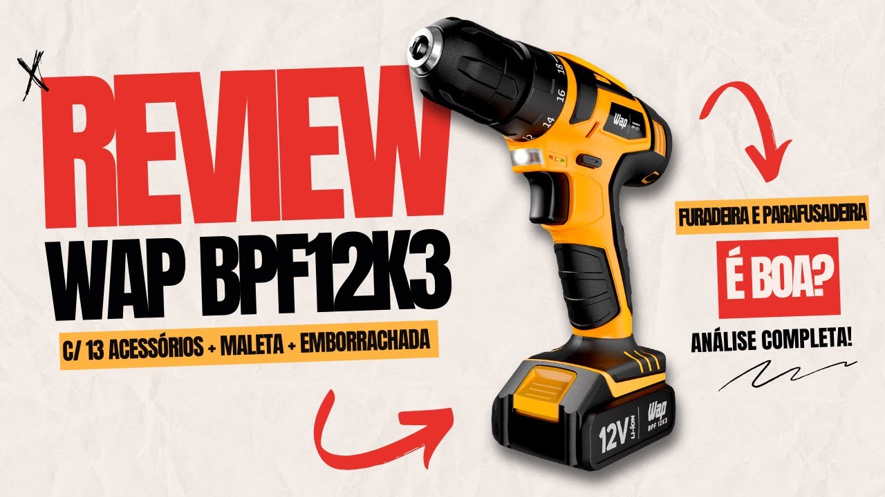 ANÁLISE COMPLETA DA PARAFUSADEIRA E FURADEIRA WAP À BATERIA 12V BPF-12K3 | SERÁ QUE VALE A PENA?
