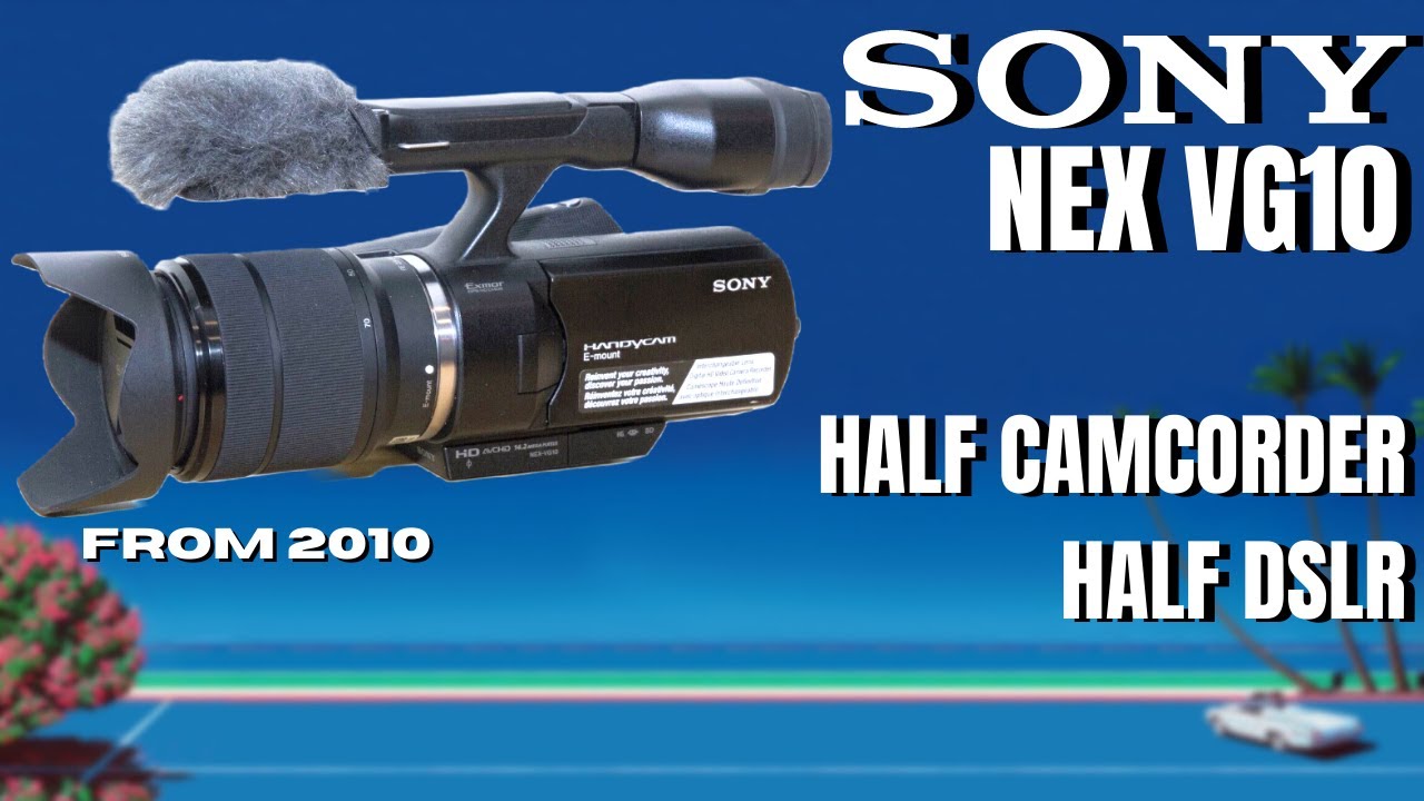 [Review] Sony NEX VG10 From 2010