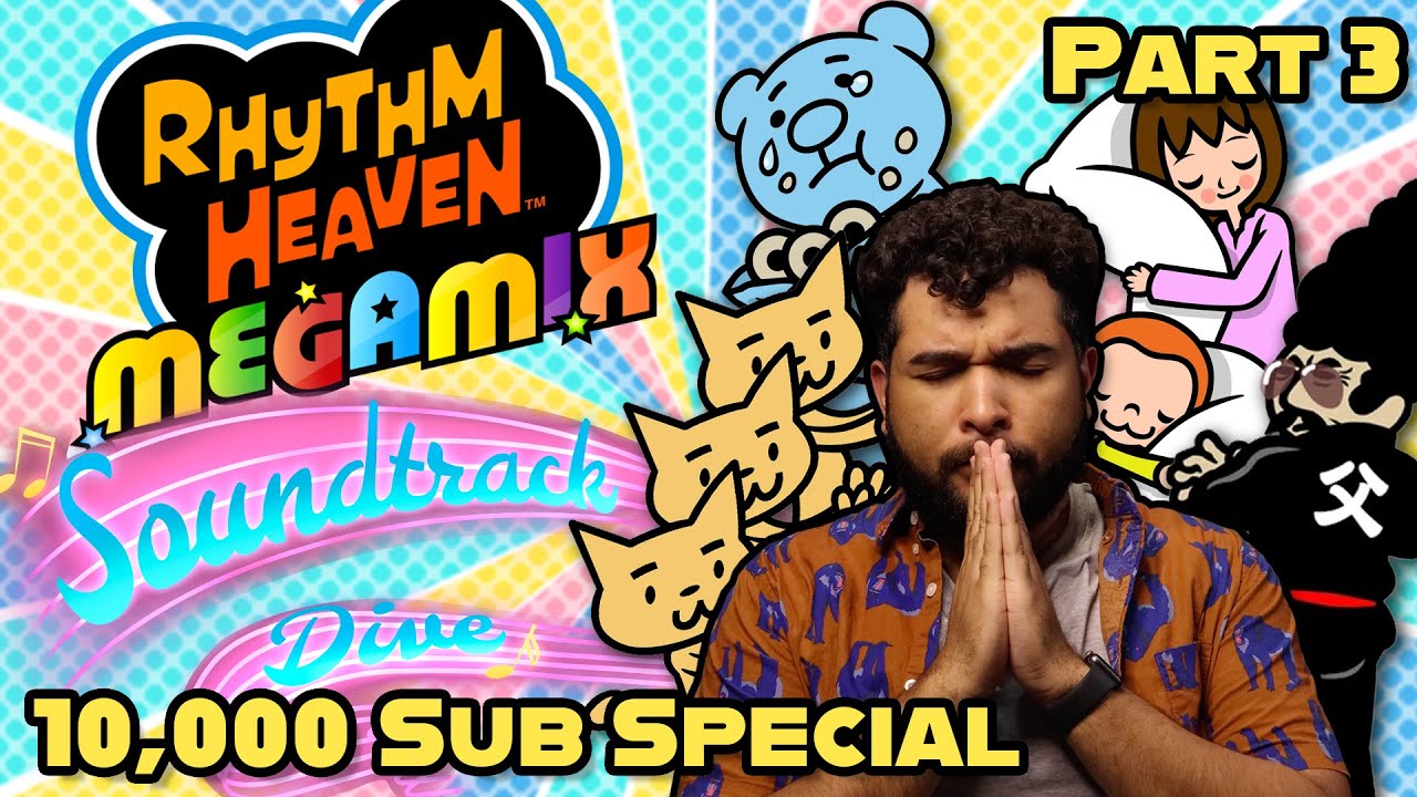 Rating the Rhythm Heaven Megamix OST [10,000 SUB SPECIAL] [Part 3] - Soundtrack Dive (Ep. 8)