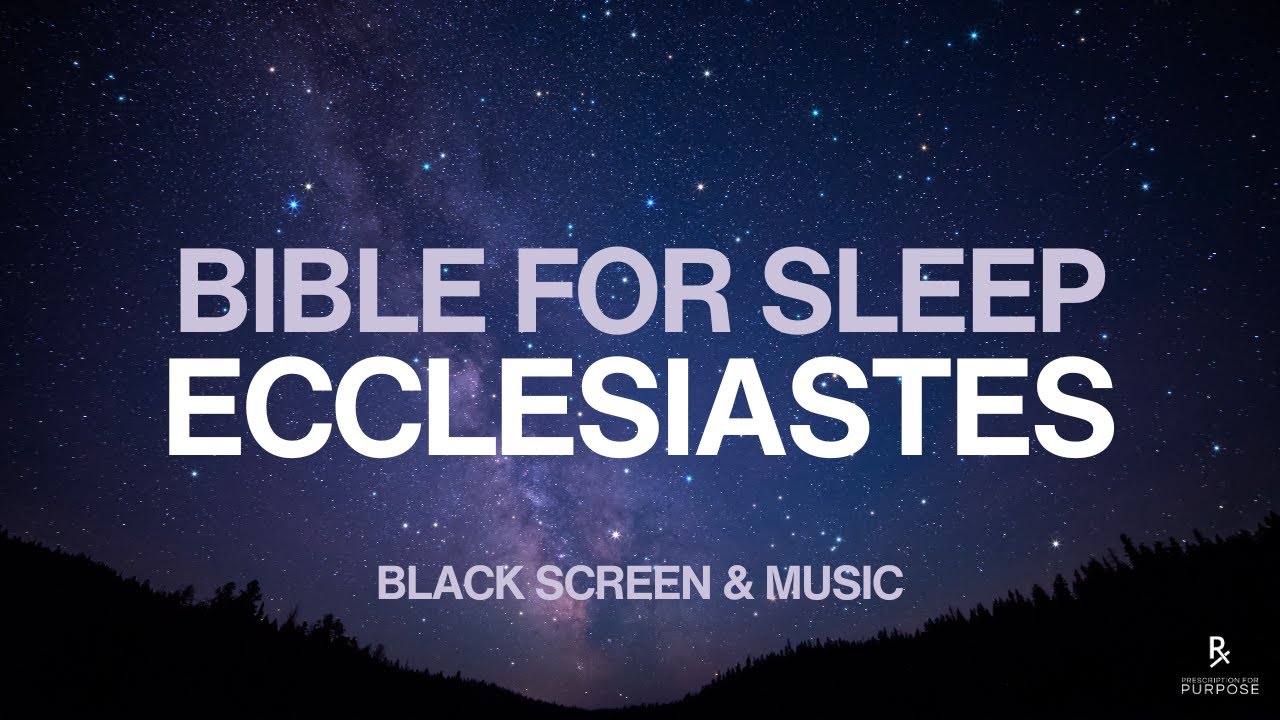 Book of Ecclesiastes for Sleep | Relaxing Bible Reading | Black Screen #bibleforsleep #sleepmusic