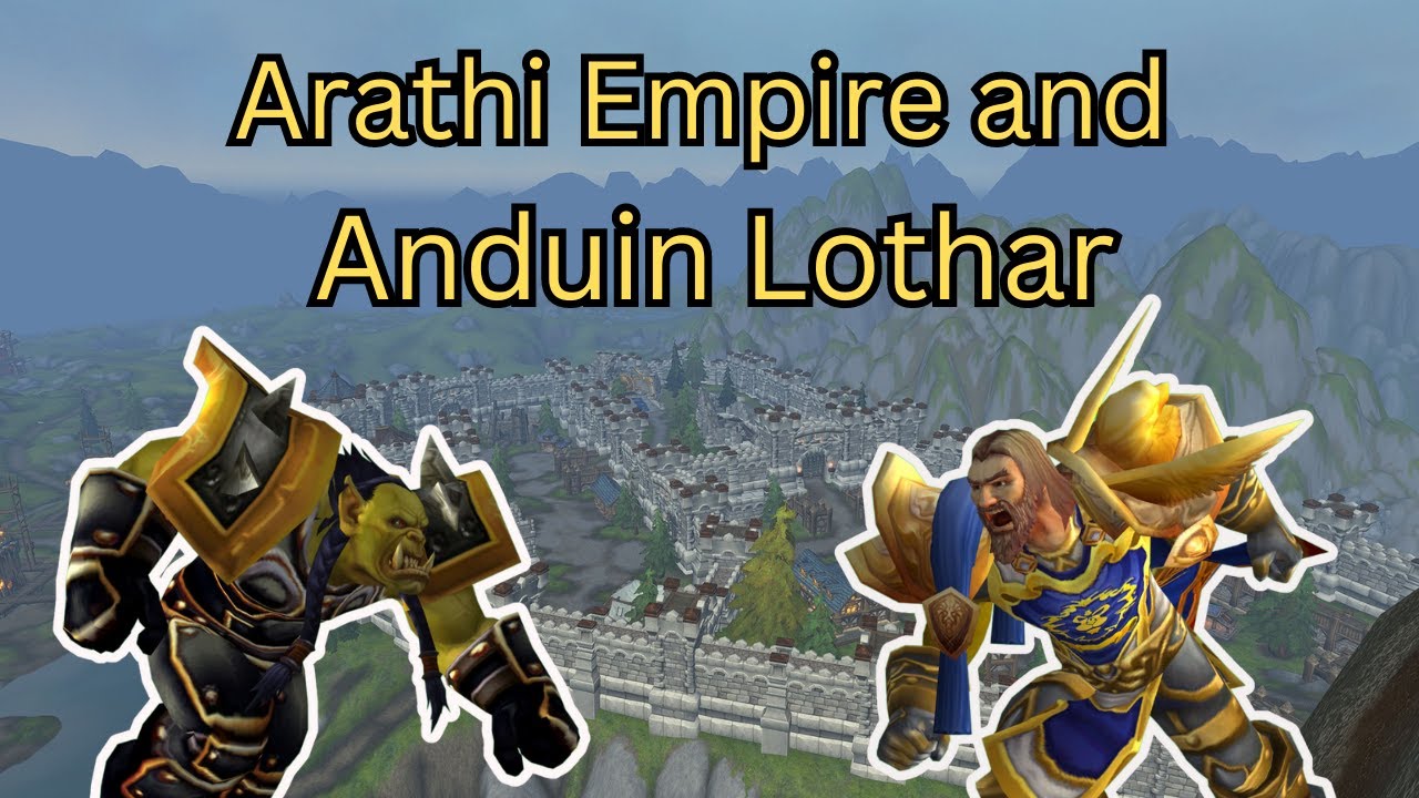 The Arathi Empire (before war within) and Anduin Lothar
