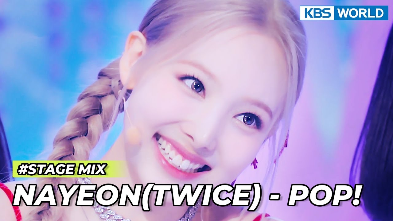 (MUSIC BANK STAGE MIX) POP! - NAYEON(TWICE) I KBS WORLD TV