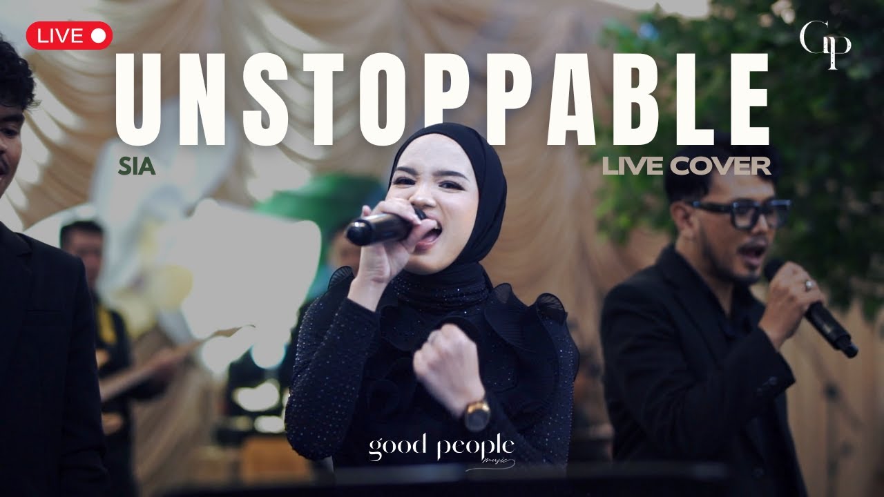 Unstoppable - SIA Live Cover | Good People Music