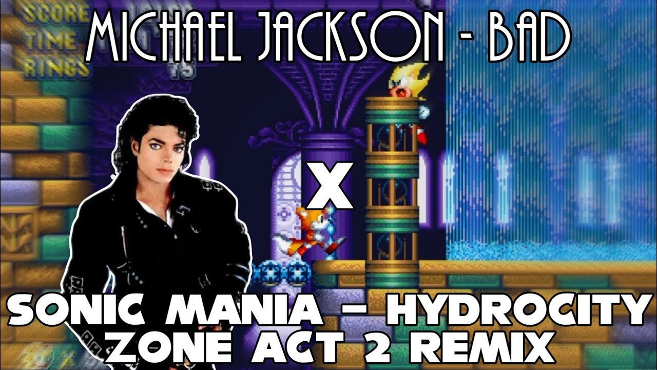Michael Jackson - Bad X Sonic Mania - Hydrocity Zone Act 2 Remix