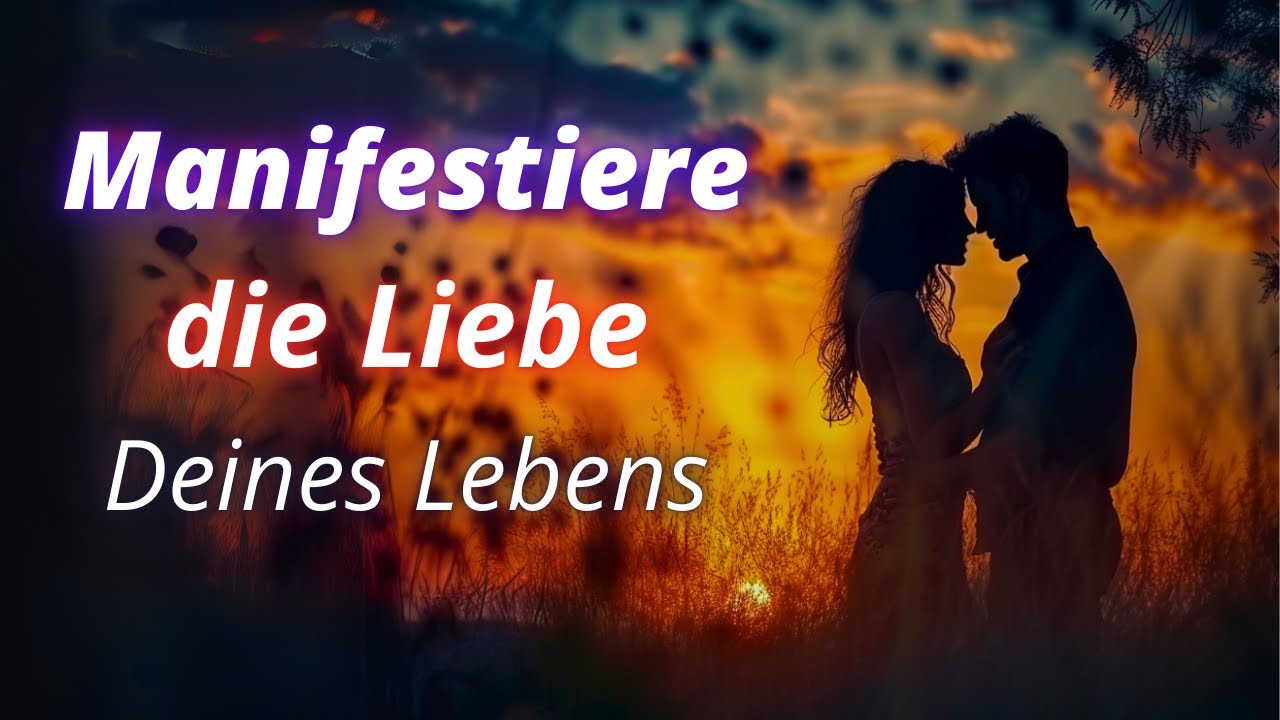 Die Liebe des Lebens anziehen: Die Neuprogrammierung des Unterbewusstseins