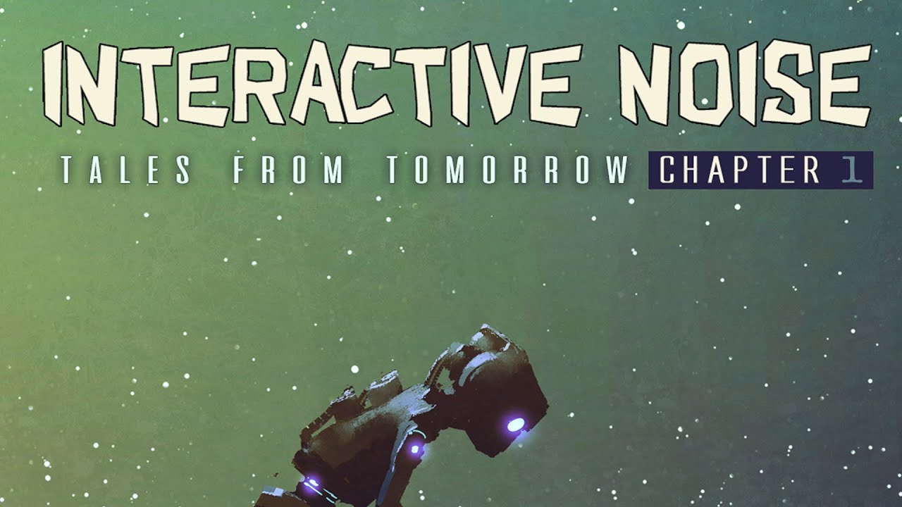 Interactive Noise - Tales From Tomorrow Chapter 1 Continuous Mix (Official Audio - Chill Out)