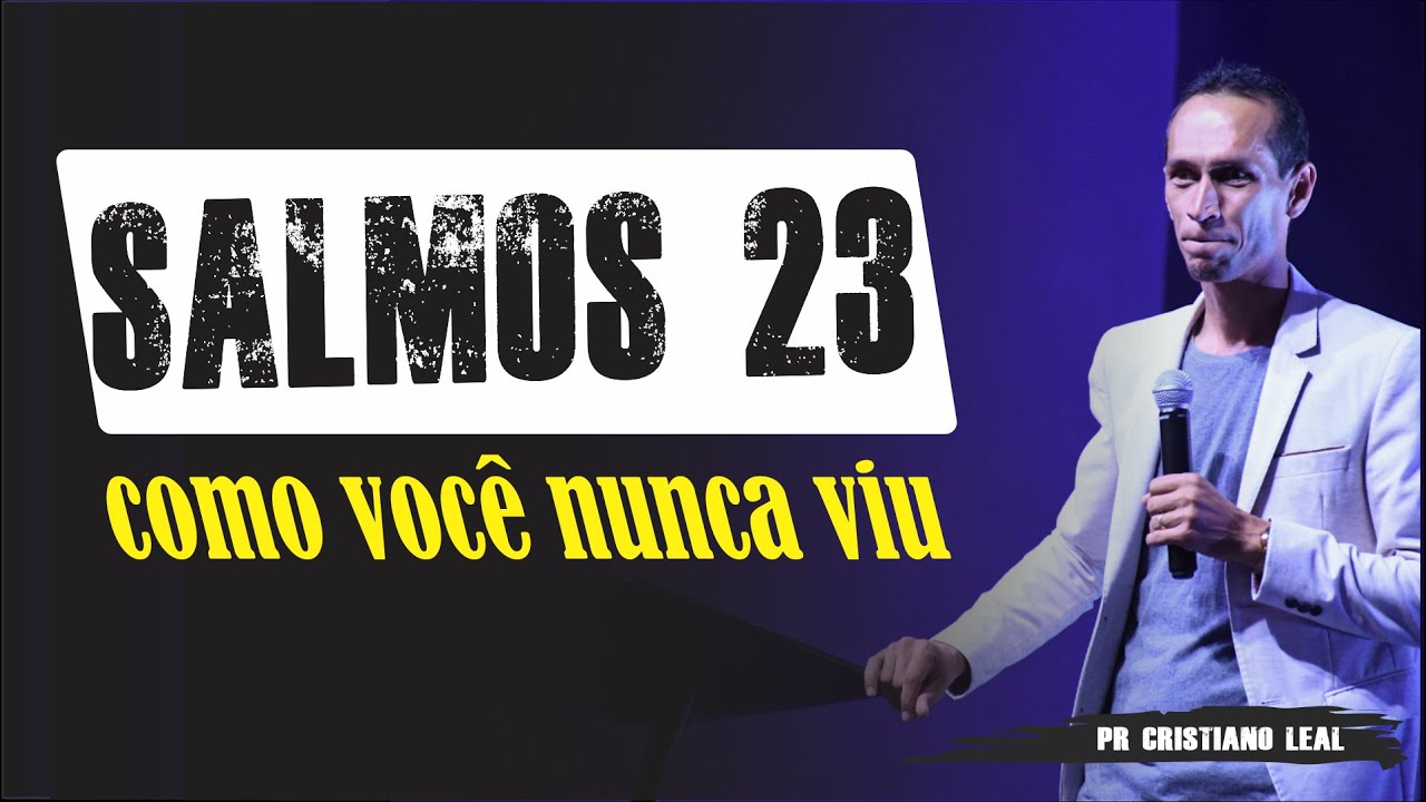 SALMOS 23 COMO VOC&Ecirc; NUNCA VIU.