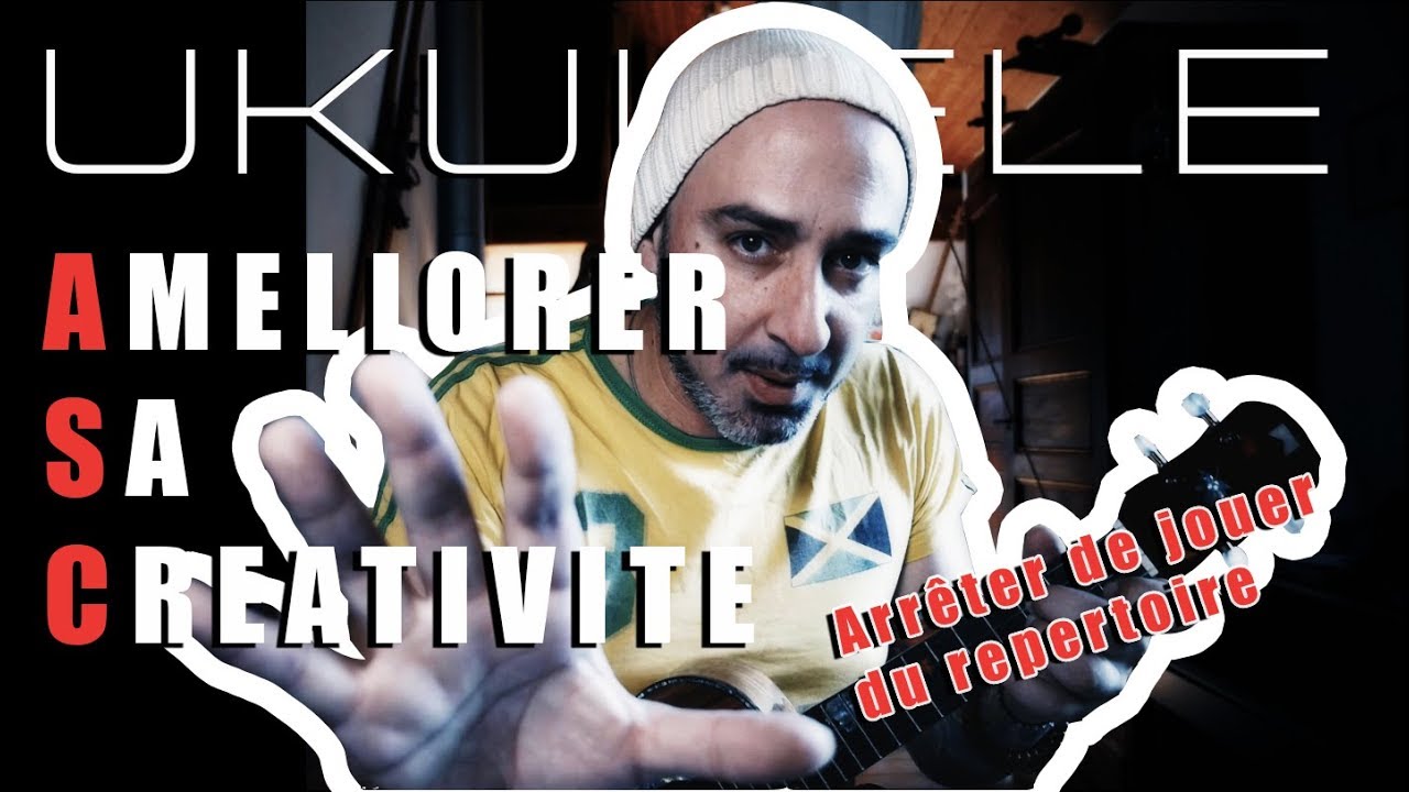 Développer sa créativité au Ukulele : Arrêter de jouer du répertoire