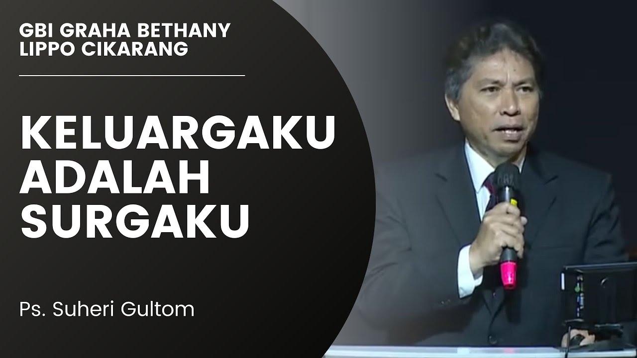 KELUARGA KU ADALAH SURGA KU | Ps. Suheri Gultom | Official GBI PELITA Medan