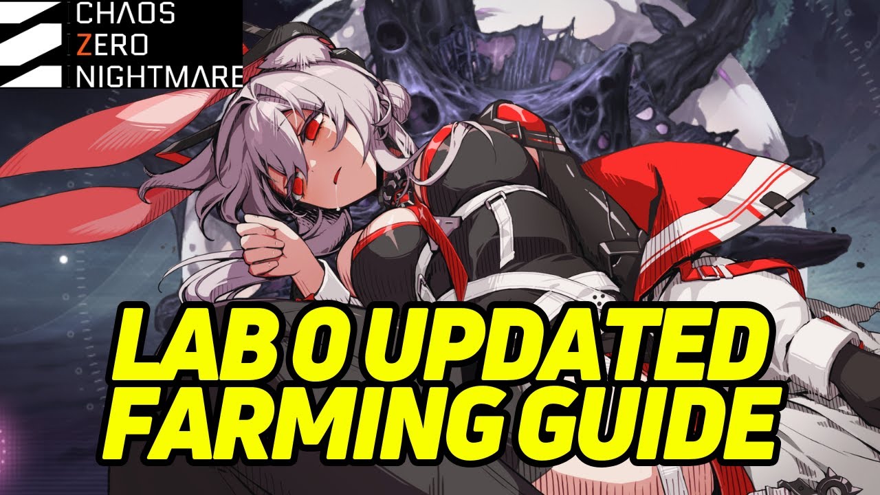 Updated Lab 0 Chaos Farming Guide (Ver. Selena/Sereniel/Cassius)!!!【Chaos Zero Nightmare】