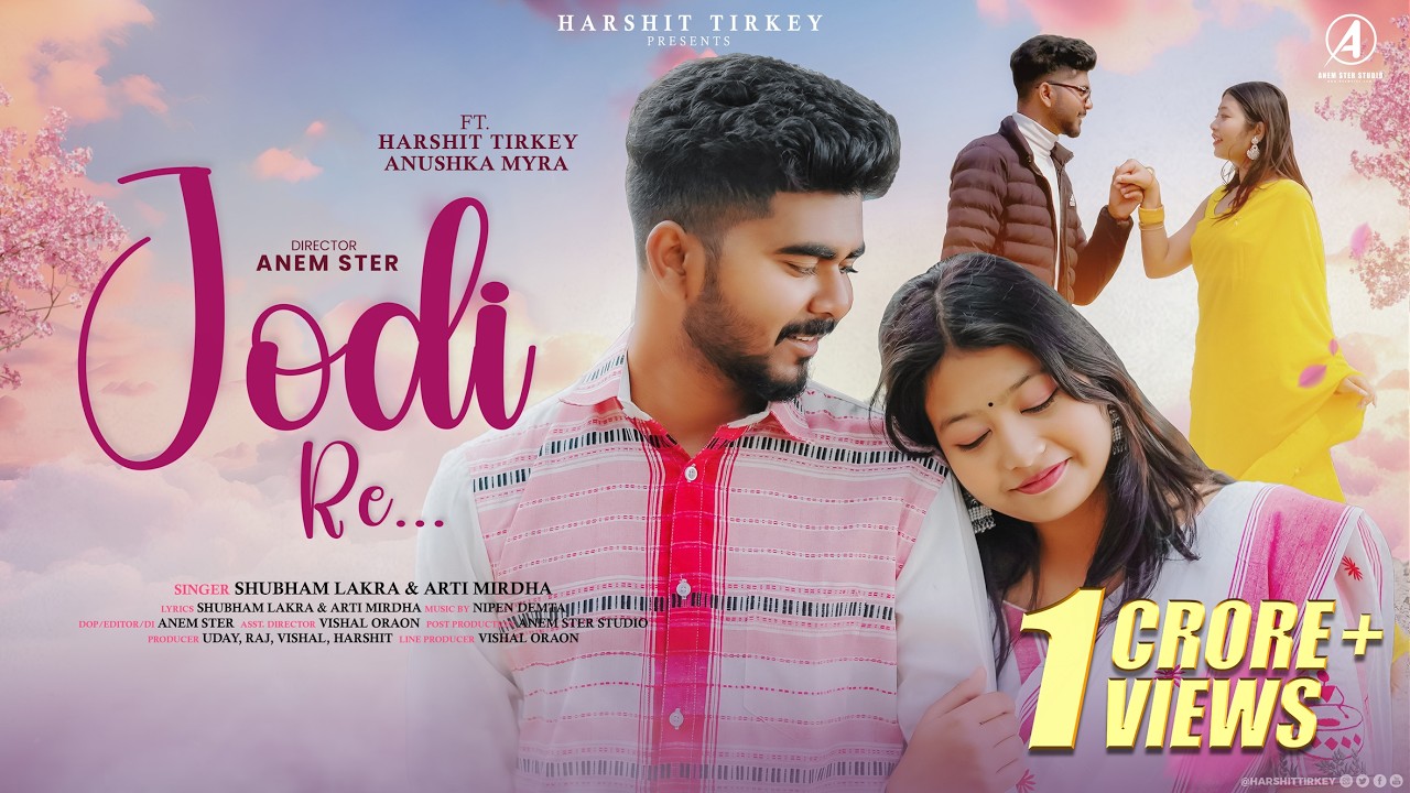 Jodi Re - New Nagpuri Song | Shubham Lakra | Arti Mirdha | Ft. Harshit & Anushka | Official Video