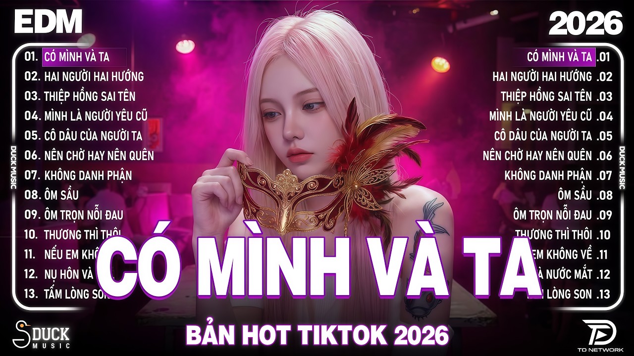 Có Mình Và Ta Remix ♫ BXH Nhạc Trẻ EDM Hot Trend TRIỆU VIEW-Top 15 Bản EDM TikTok Hay Nhất 2026