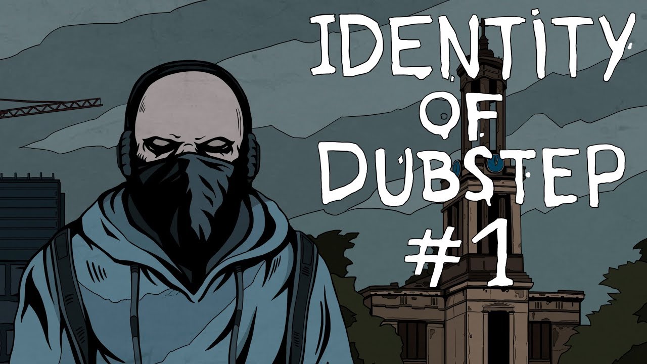 Identity of dubstep #1