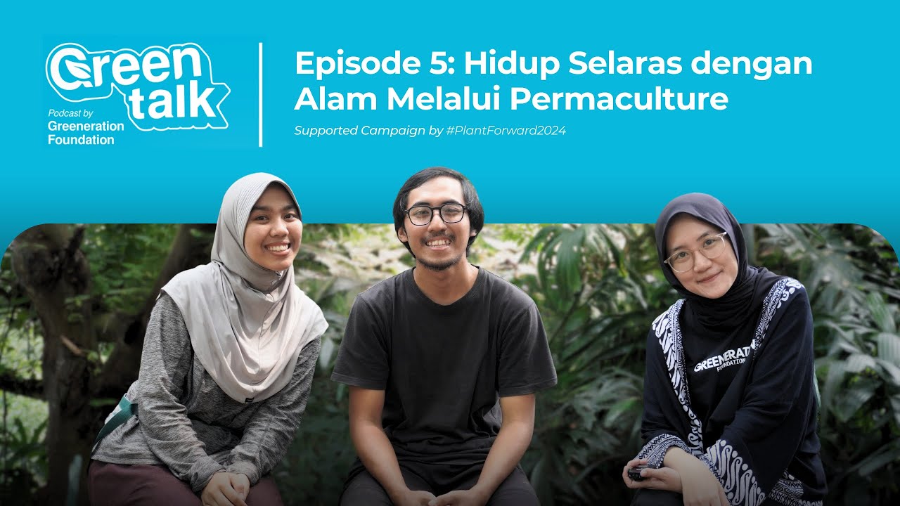 #GreenTalk 05 - Hidup Selaras dengan Alam Melalui Permaculture bersama Kebun Hanif