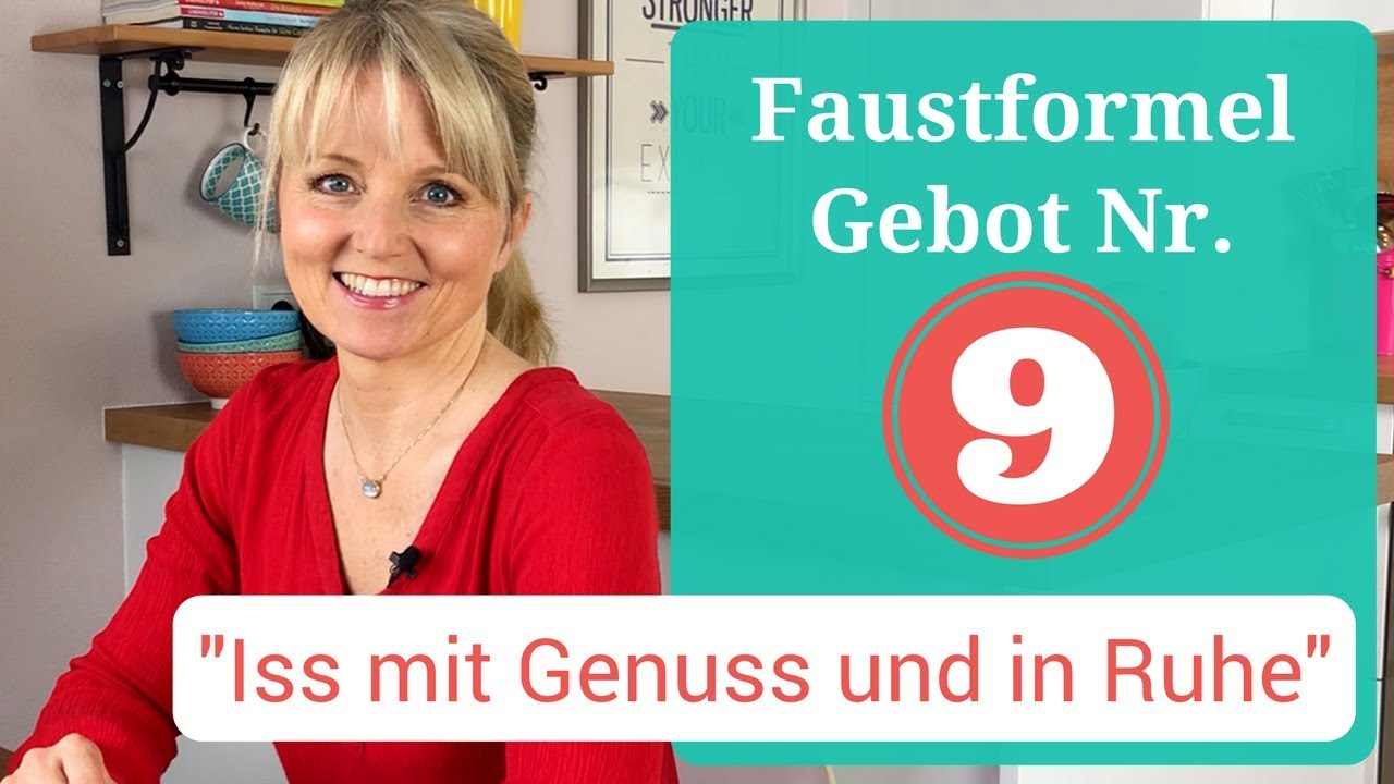 Faustformel Gebot Nr. 9 - Iss mit Genuss und in Ruhe | Sasha Walleczek