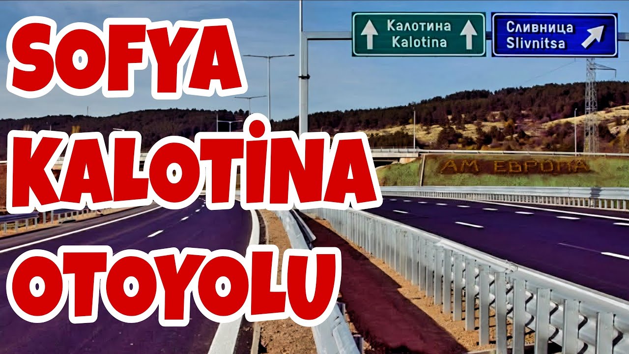 Yeni Sofya&ndash;Kalotina Otoyolu A&ccedil;ıldı! 🚗 Sıla Yolu Artık &Ccedil;ok Daha Kolay (2025 G&uuml;ncel G&ouml;r&uuml;nt&uuml;ler)