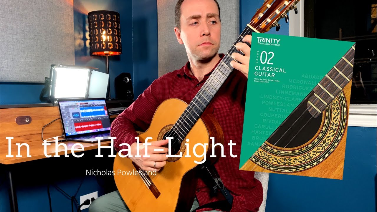 In the Half Light (Nicholas Powlesland) | Trinity College London Classical Guitar Grade 2