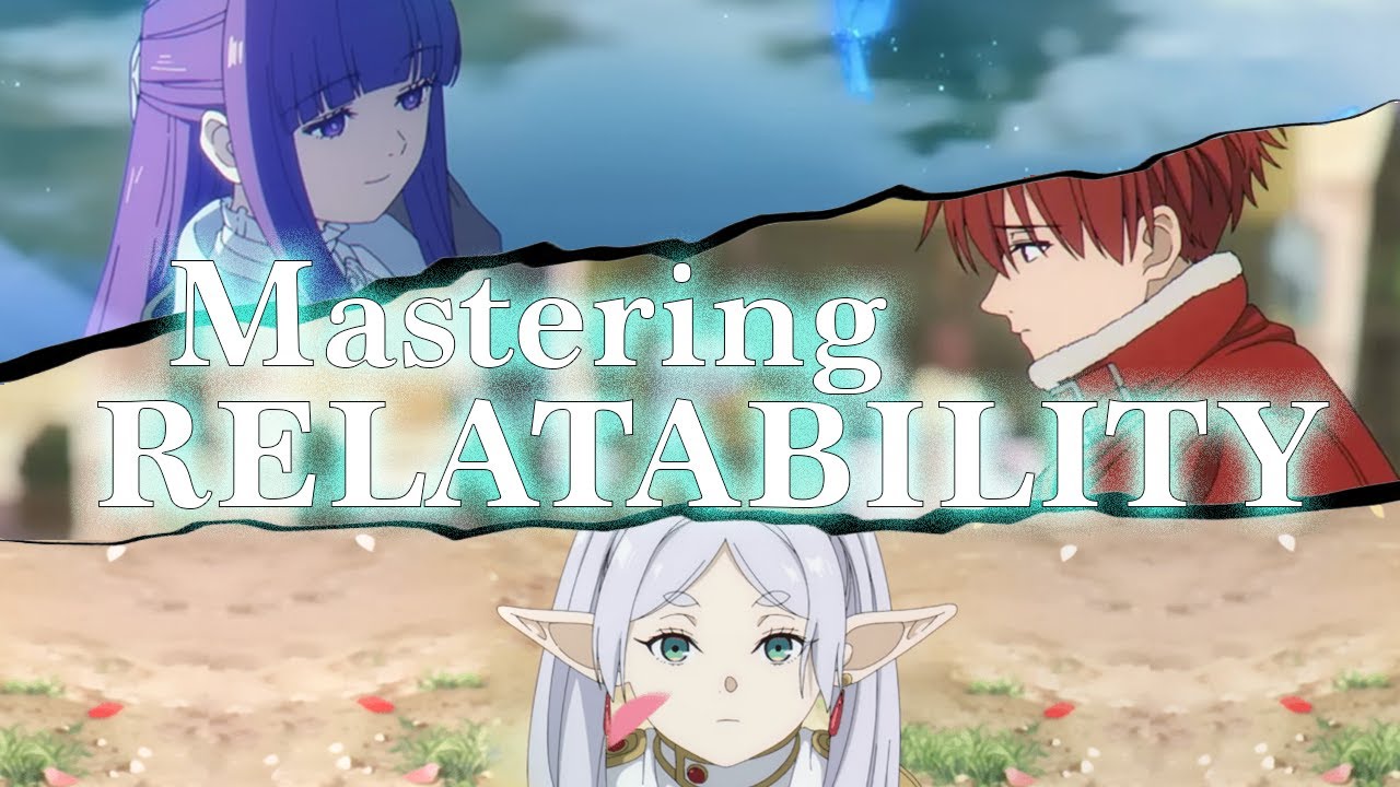 Frieren Mastering Relatability