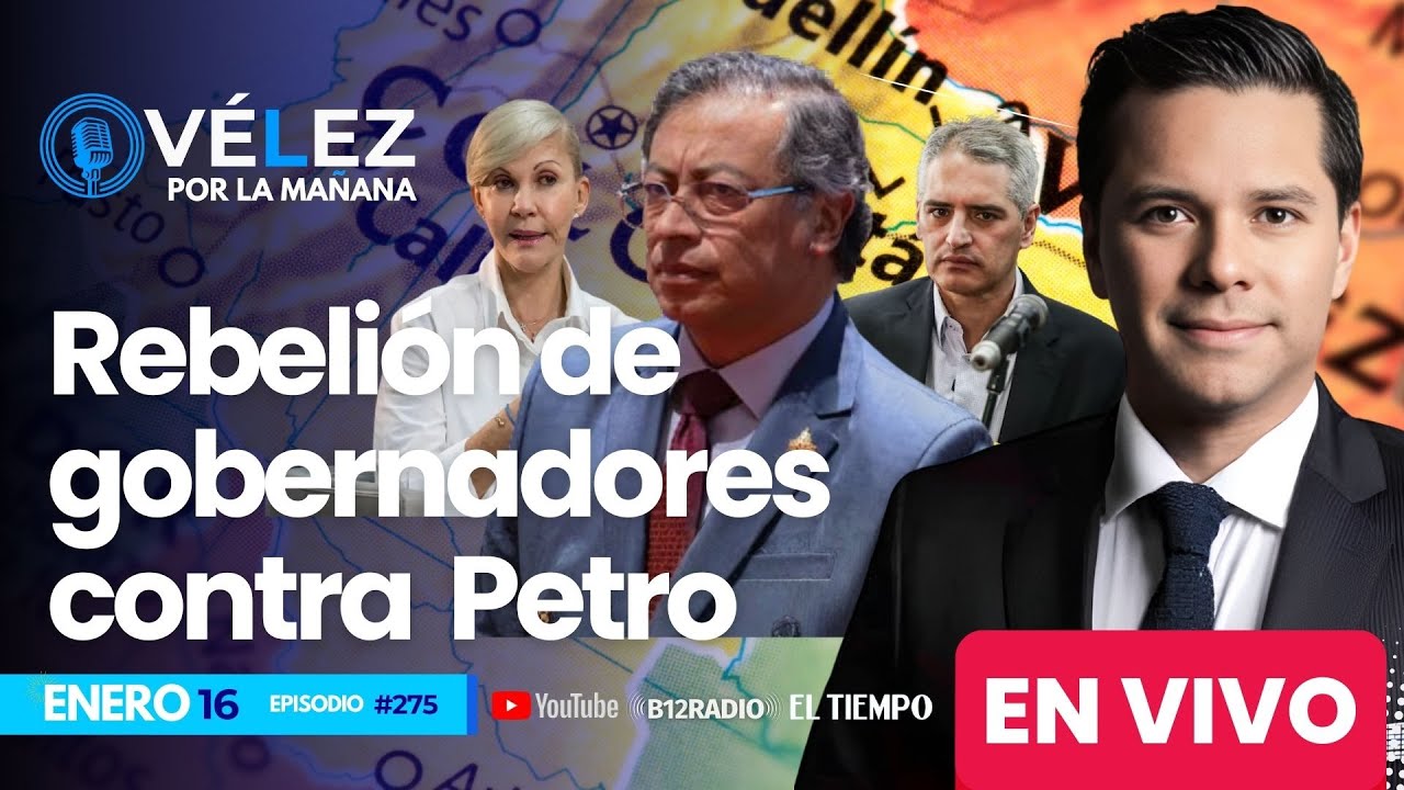 ENVIVO Gobernadores en rebeldía: así desafían a #Petro #VélezPorLaMañana