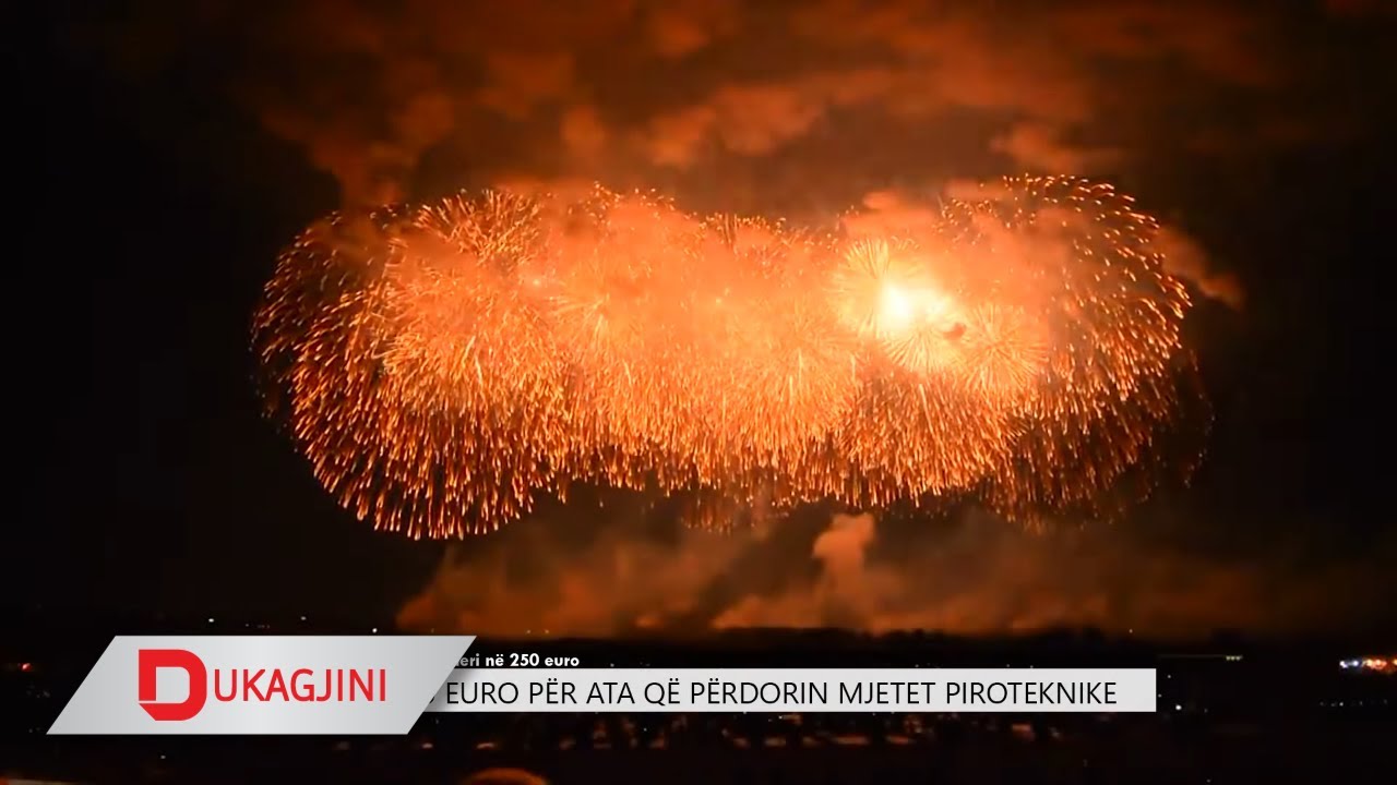 Gjobe 100 euro per ata qe perdorin mjetet piroteknike