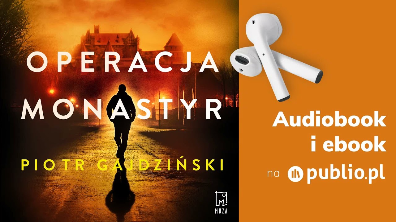 Operacja Monastyr. Piotr Gajdziński. Audiobook PL [Sensacja]