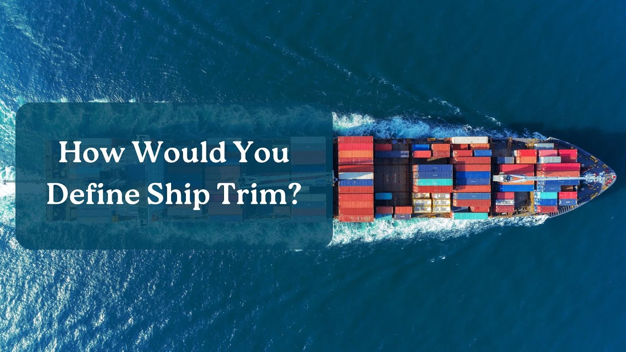 Title: How Would You Define Ship Trim? - OrbitsHub