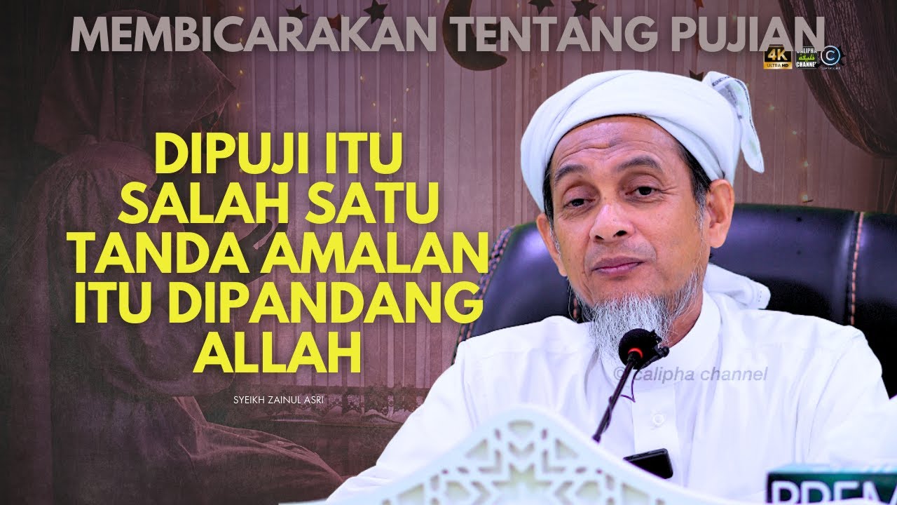 SYEIKH ZAINUL ASRI - DIPUJI SALAH SATU TANDA AMALAN DIPANDANG ALLAH