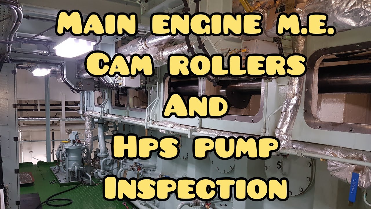 MAIN ENGINE COURSE M.E. CAMSHAFT AND HPS PUMP INSPECTION