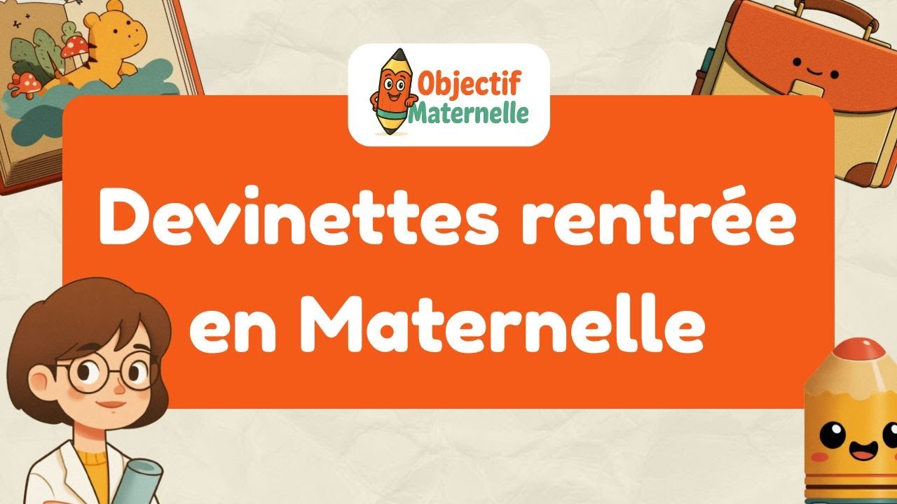 Devinettes spéciales rentrée en maternelle – Jeu ludique pour bien commencer l’année !