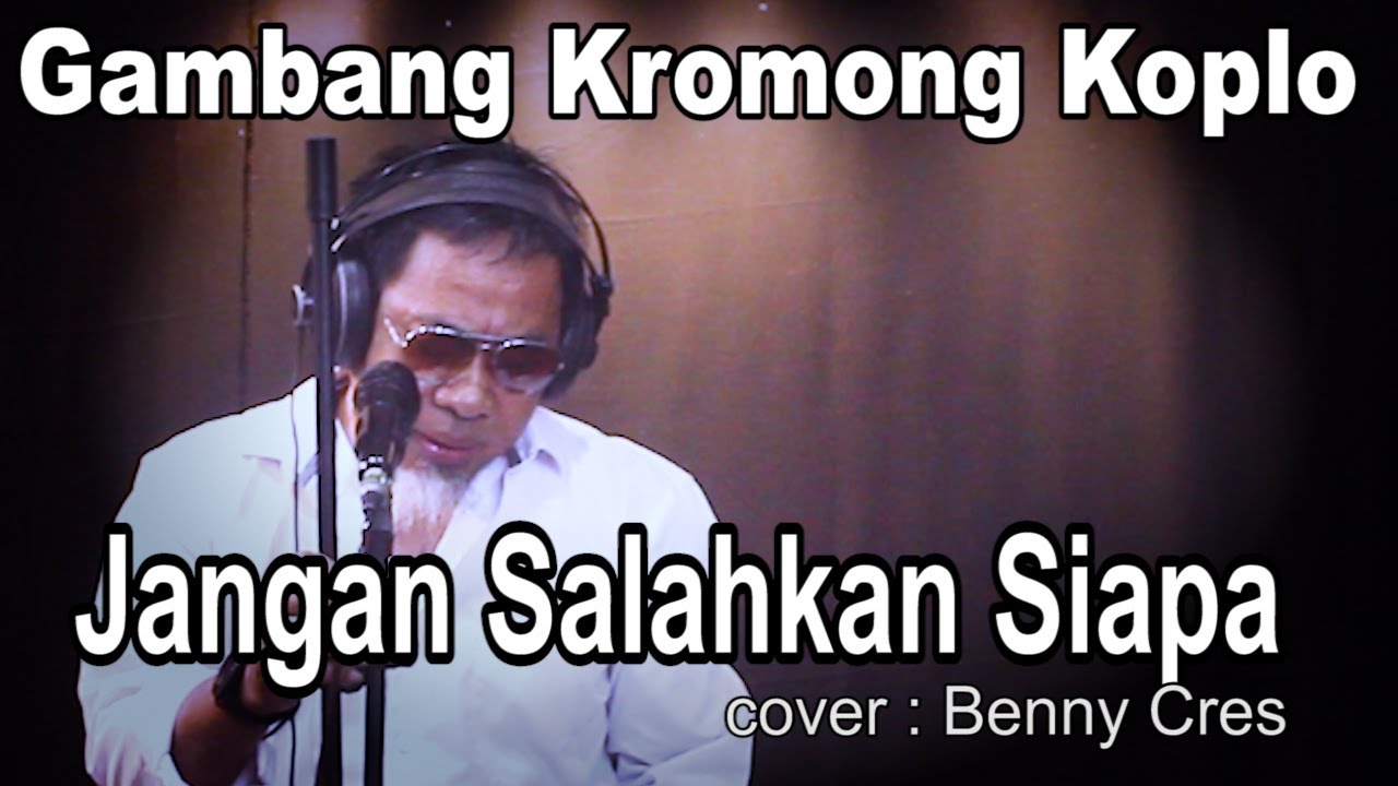 JANGAN SALAHKAN SIAPA-( Pance.F.Pondaag)- cover by : Benny Cres